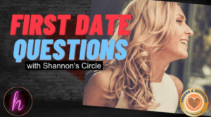 First Date Q's with Shannon's Circle