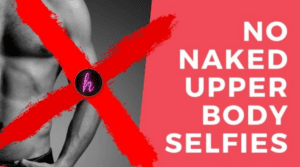 No Naked Upper Body Selfies